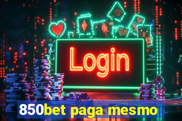 850bet paga mesmo